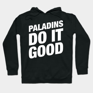 Paladins Do It Good - Paladin RPG Hoodie
